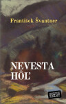 Nevesta hôľ - František Švantner
