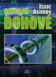 Ani sami bohové, 1. vydání - Isaac Asimov