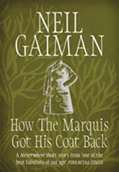 How the Marquis Got His Coat Back - Neil Gaiman