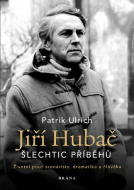 Jiří Hubač Šlechtic příběhů Patrik Ulrich