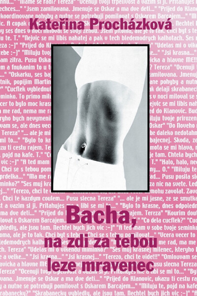 Bacha, na zdi za tebou leze mravenec - Kateřina Procházková