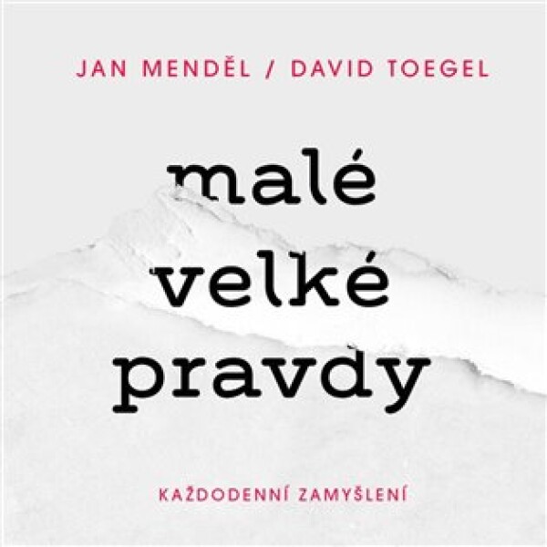 Malé velké pravdy: Každodenní zamyšlení