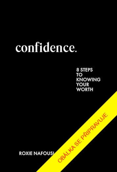 Sebevědomí - 8 kroků k poznání vlastní hodnoty - Roxie Nafousi