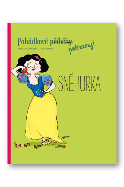 Pohádkové pohromy! Sněhurka - Fabrice Colin