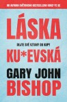 Láska ku*evská Gary John Bishop