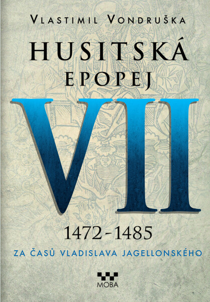Husitská epopej VII - Za časů Vladislava Jagellonského - Vlastimil Vondruška