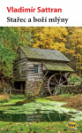 Stařec a boží mlýny - Vladimír Sattran