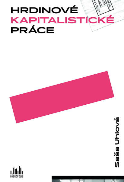 Hrdinové kapitalistické práce - Saša Uhlová