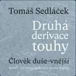 Druhá derivace touhy 1: Člověk duše-vnější - Tomáš Sedláček - audiokniha