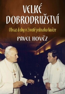 Velké dobrodružství - Pavel Hověz