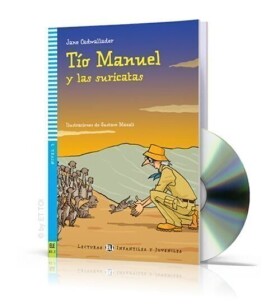 Lecturas ELI Infantiles y Juveniles 3/A1.1: Tío Manuel y las suricatas + Downloadable Mult - Jane Cadwallader