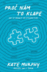 Proč nám to klape - Kate Murphy