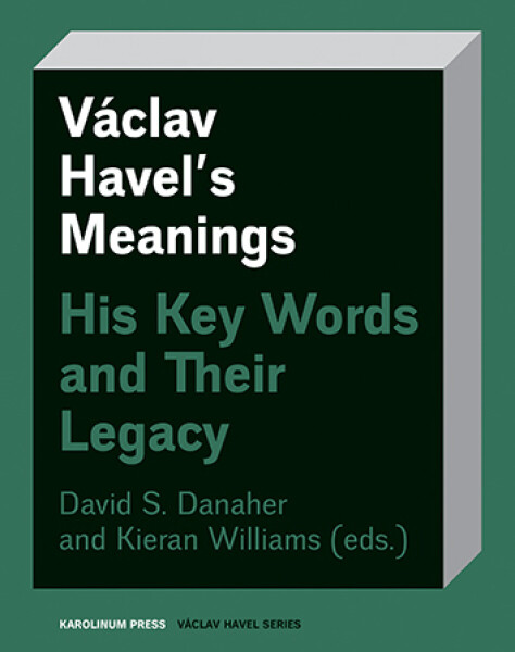 Václav Havel’s Meanings - Williams Kieran, David S. Danaher