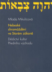 Nebeské shromáždění ve Starém zákoně: Dědictví kultur Předního východu - Mlada Mikulicová