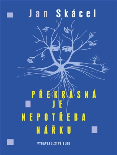 Překrásná je nepotřeba nářku, 1. vydání - Jan Skácel
