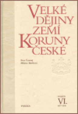 Velké dějiny zemí Koruny české VI.
