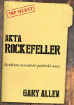 Akta Rockefeller - Strukturu novodobé politické moci - Gary Allen