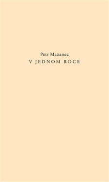 V jednom roce - Petr Mazanec