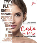 Cesta ke kráse aneb nikdy nekončící příběh Vlasta Libotovská,