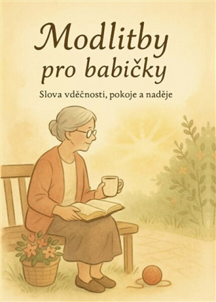 Modlitby pro babičky - Slova vděčnosti, pokoje a naděje
