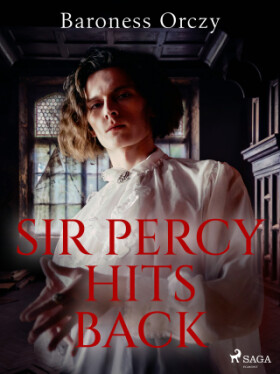 Sir Percy Hits Back - Baroness Orczy - e-kniha