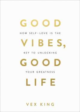 Good Vibes, Good Life - Vex King