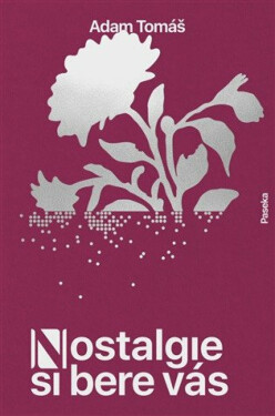 Nostalgie si bere vás - Adam Tomáš