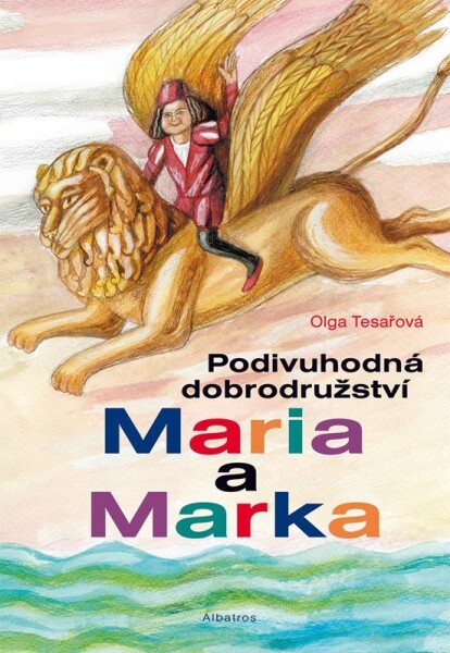 Podivuhodná dobrodružství Maria Marka Olga Tesařová