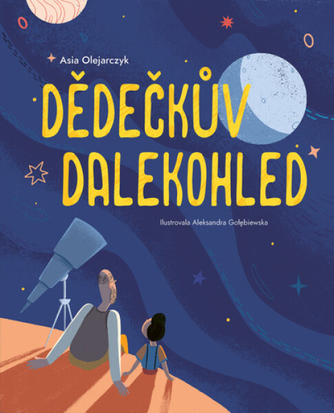 Dědečkův dalekohled - Asia Olejarczyk