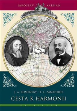 Cesta k harmonii - J. A. Komenský / L. L. Zamenhof - Jaroslav Karhan
