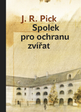 Spolek pro ochranu zvířat - Jiří Robert Pick - e-kniha