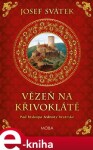 Vězeň na Křivoklátě. Pád biskupa Jednoty bratrské - Josef Svátek e-kniha