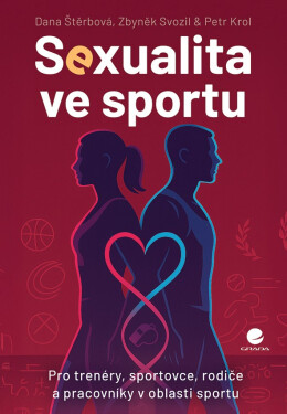 Sexualita ve sportu - Pro trenéry, sportovce, rodiče a pracovníky v oblasti sportu - Dana Štěrbová