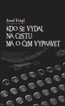 Kdo se vydal na cestu, má o čem vyprávět - Josef Feigl