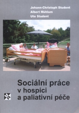 Sociální práce v hospici a paliativní péče - Johann Christoph Student