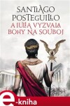 Iulia vyzvala bohy na souboj