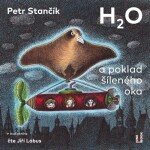 H2O poklad šíleného oka Petr Stančík