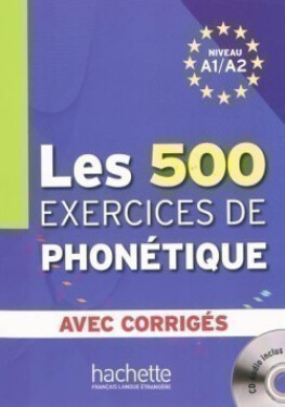 Les 500 exercices de phonétique A1/A2 avec corrigés - Dominique Abry