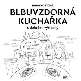 Blbuvzdorná kuchařka s dobrými výsledky - Bára Voštová