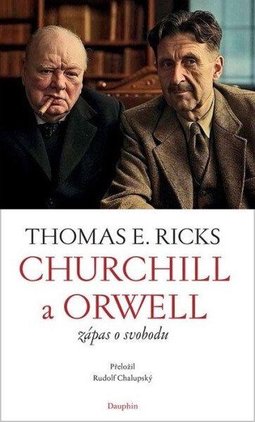 Churchill a Orwell - Zápas o svobodu - Thomas Edwin Ricks