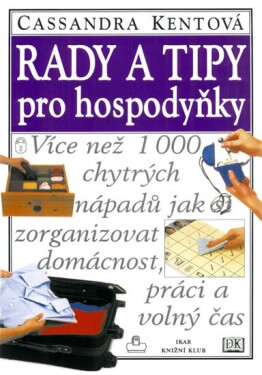 Rady a tipy pro hospodyňky - Cassandra Kent