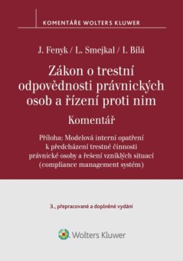 Zákon o trestní odpovědnosti právnických osob a řízení proti nim. Komentář - 3. vydání - Ladislav Smejkal, Jaroslav Fenyk, Irena Bílá - e-kniha