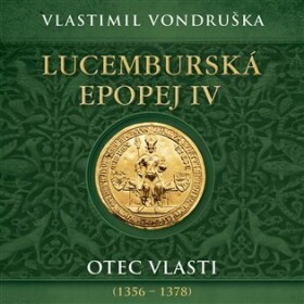 Lucemburská epopej IV