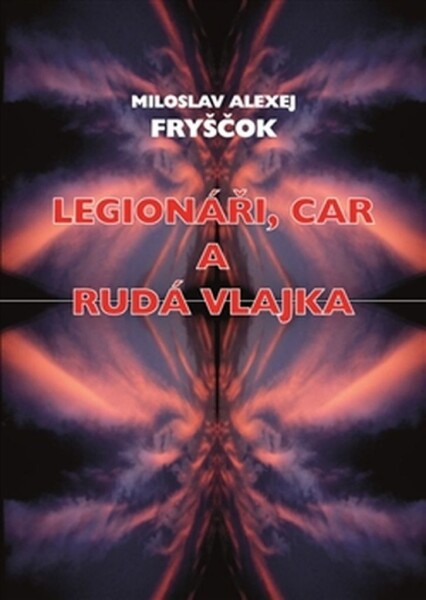 Legionáři, car rudá vlajka