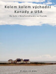 Kolem kolem východní Kanady a USA - Jiří Bína