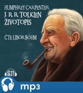 J.R.R. Tolkien: Životopis, mp3 - Humphrey Carpenter