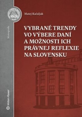 Vybrané trendy vo výbere daní možnosti ich právnej reflexie na Slovensku