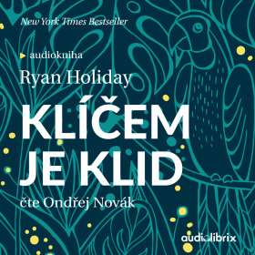 Klíčem je klid - Ryan Holiday - audiokniha