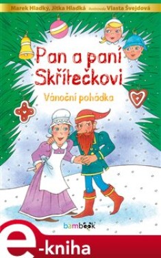 Pan a paní Skřítečkovi. Vánoční pohádka - Marek Hladký, Jitka Hladká, Vlasta Švejdová e-kniha