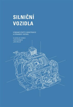 Silniční vozidla: Vybrané statě konstrukce dynamiky vozidel Vladislav Kemka,